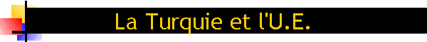 La Turquie et l'U.E.